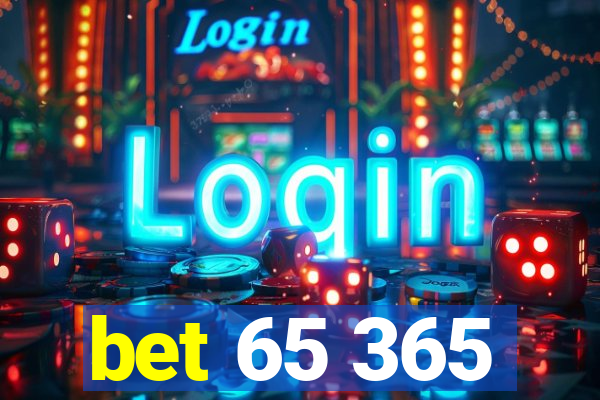 bet 65 365